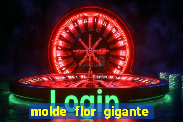 molde flor gigante de organza